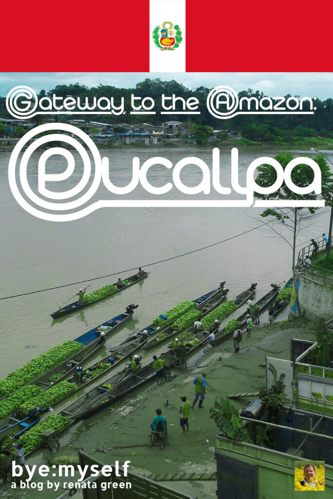 Pinnable Picture for the Post on PUCALLPA - Gateway to the Amazon