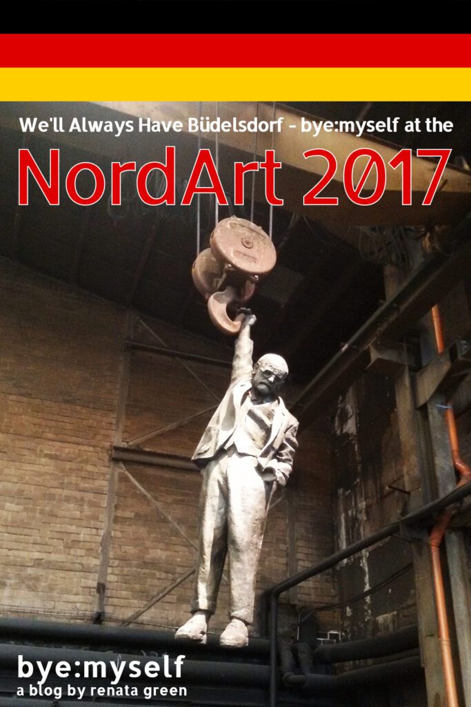 Pinnable Picture on the Post on We'll Always Have Büdelsdorf - bye:myself at the NordArt 2017