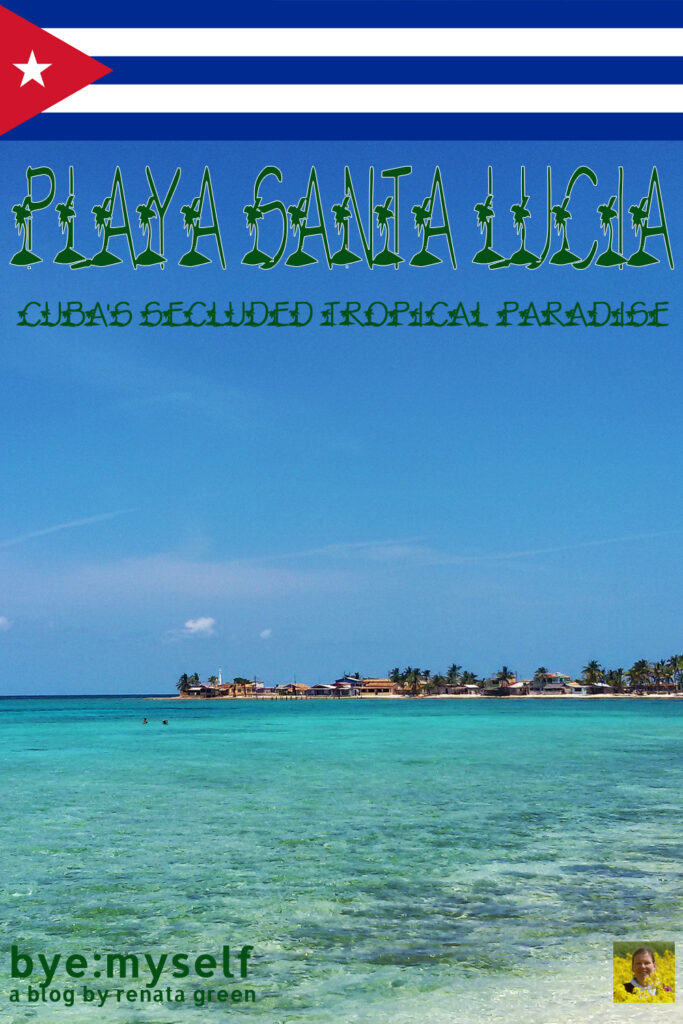 Pinnable Picture for the Post on PLAYA SANTA LUCIA - Cuba's Secluded Tropical Paradise