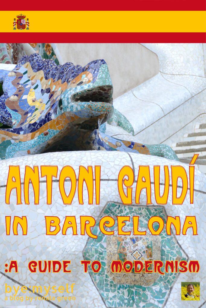Antoni Gaudi in BARCELONA: A Guide to Modernism