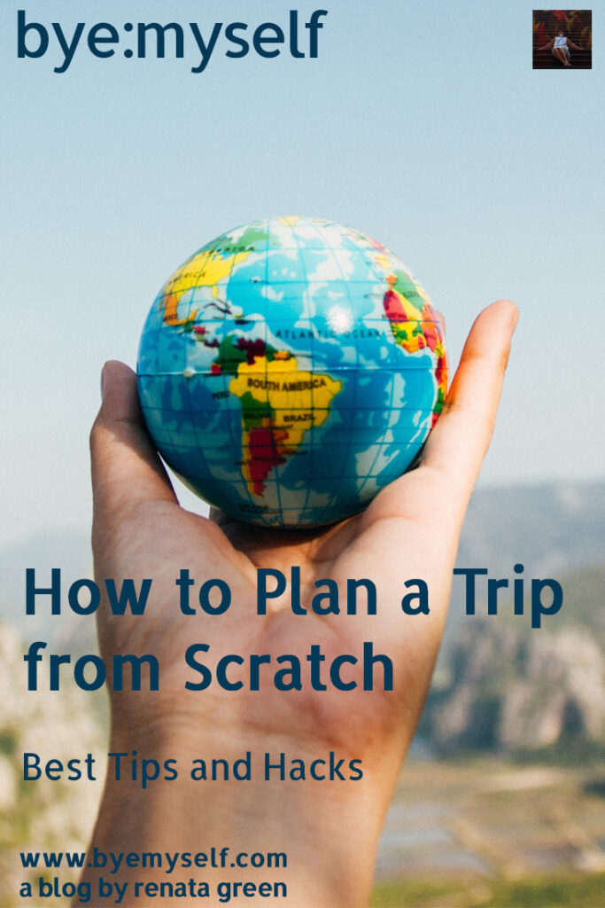 Pinnable Picture for the Post How To Plan a Trip from Scratch showing a person holding a small globe